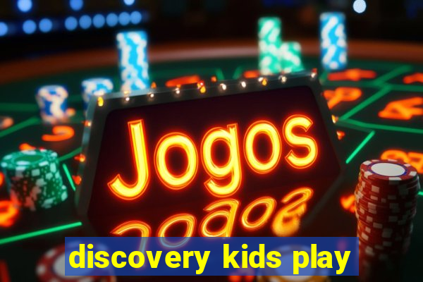 discovery kids play